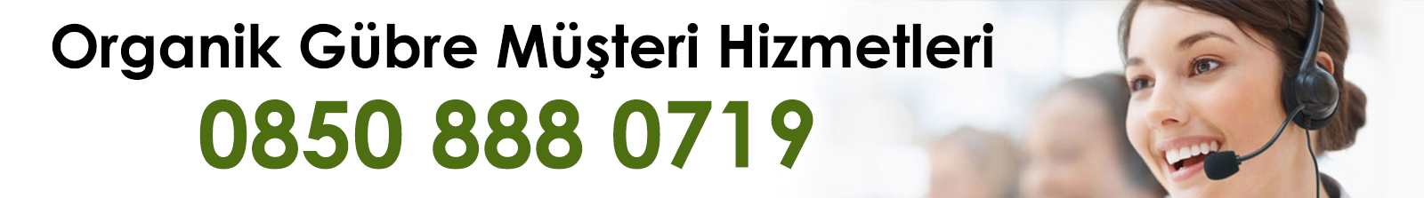 Orgabik Gübre Müşteri Hizmetleri 0850 888 0719